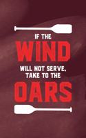 If The Wind Will Not Serve Take The Oars: All Purpose 6x9 Blank Lined Notebook Journal Way Better Than A Card Trendy Unique Gift Red Texture Rowing
