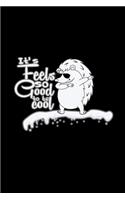 It's feels so good to be cool