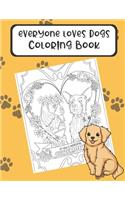 Everyone Loves Dogs Coloring Book: Reduce Stress and Increase Mindfulness with these Fun Dog Meme and Color Pages. Great for Pet Owners and People of All Ages.