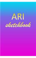 Ari: Sketchbook - Blank Imaginative Sketch Book Paper - Pink Blue Gold Custom Letter A Personalized Cover - Teach & Practice Drawing for Experienced & As