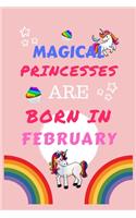 Magical Princesses Are Born In February: Blank Book For Writing, Journaling, Doodling or Sketching: 100 Pages, 6" x 9". Cute Cover For Girls - Perfect Inexpensive Birthday Gift