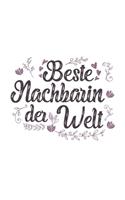 Beste Nachbarin Der Welt: Schönes Cooles Beste Nachbarin Der Welt Notizbuch - Planer - Tagebuch - DIN A5 - 120 Linierte Seiten - Lustiges Tolles Geschenk für Alle Coolen Nach