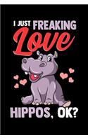 I Just Freaking Love Hippos, Ok?