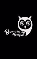 You are so hootifull