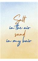 Salt In The Air Sand In My Hair