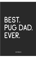 Best Pug Dad Ever Notizbuch
