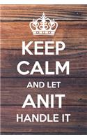 Keep Calm and Let Anit Handle It: 6x9" Lined Notebook/Journal Funny Gift Idea