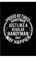 Proud Retired Handyman Just Like A Regular Handyman Only Way Happier