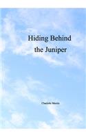 Hiding Behind the Juniper
