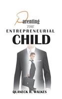 Parenting the Entrepreneurial Child