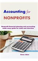 Accounting For Nonprofits: Nonprofit financial planning and accounting made easy: guide for clubs and churches