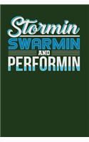 Stormin Swarmin and Performin