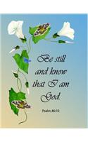 Be Still and Know That I Am God. Psalm 46