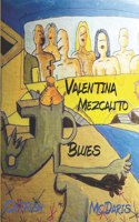Valentina Mezcalito Blues