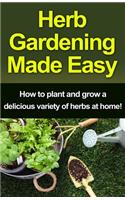 Herb Gardening Made Easy