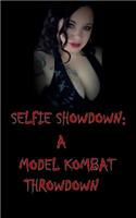 Selfie Showdown: A Model Kombat Throwdown(47 Girl Blood Sport)