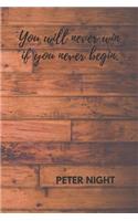 You Will Never Win If You Never Begin.: Motivational Notebook, Journal, Diary (110 Pages, Blank, 6 X 9)