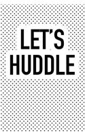 Let's Huddle