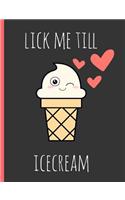 Lick Me Till Icecream