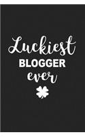 Luckiest Blogger Ever: A 6x9 Inch Matte Softcover Journal Notebook with 120 Blank Lined Pages and a Funny Irish Writers Family Heritage Cover Slogan