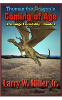 Thomas the Dragon's Coming of Age