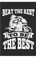 Beat the Rest to Be the Best: 120 Blank Lined Pages Softcover Notes Journal, College Ruled Composition Notebook, 6x9 Funny Dirt Bike Quote Design Cover(4 Dirt Bikes)