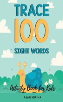 Trace 100 Sight Words; Activity Book for Kids, Ages 4 - 8 years