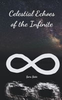 Celestial Echoes of the Infinite