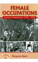 Female Occupations: Women's Employment from 1850-1950