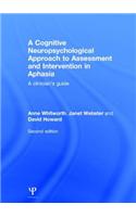 A Cognitive Neuropsychological Approach to Assessment and Intervention in Aphasia