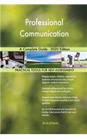 Professional Communication A Complete Guide - 2020 Edition