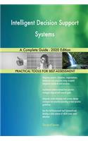 Intelligent Decision Support Systems A Complete Guide - 2020 Edition