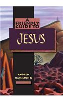 Friendly Guide to Jesus
