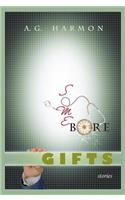 Some Bore Gifts