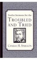 Twelve Sermons for the Troubled and Tried