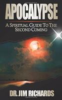 Apocalypse: A Spiritual Guide to the Second Coming