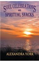 Soul Celebrations and Spiritual Snacks
