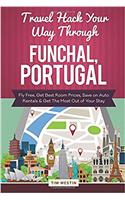 Travel Hack Your Way Through Funchal, Portugal: Fly Free, Get Best Room Prices, Save on Auto Rentals & Get the Most Out of Your Stay