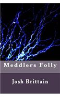 Meddlers Folly