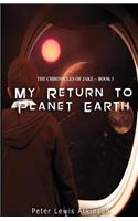 My Return To Planet Earth: ( The Chronicles of Jake -- Book 1 )
