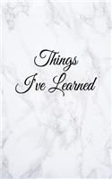 Things I've Learned