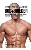 48 Proteinreiche Salate für Bodybuilder: Baue Muskeln statt Fett auf ohne Weizen, Milch oder synthetische Proteine