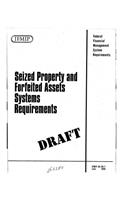 Seized Property and Forfeited Assets Systems Requirements (Exposure Draft)