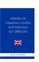Powers of Criminal Courts (Sentencing) Act 2000