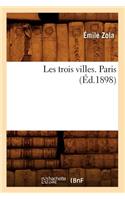 Les Trois Villes. Paris (Éd.1898)