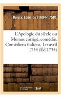 L'Apologie Du Siècle Ou Momus Corrigé, Comédie. Comédiens Italiens, 1er Avril 1734