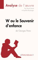 W ou le Souvenir d'enfance de Georges Perec (Analyse de l'oeuvre): Analyse complète et résumé détaillé de l'oeuvre