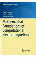 Mathematical Foundations of Computational Electromagnetism