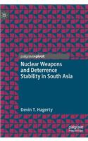 Nuclear Weapons and Deterrence Stability in South Asia