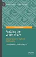 Realizing the Values of Art: Making Space for Cultural Civil Society(Cultural Economics & the Creative Economy)